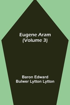 portada Eugene Aram (Volume 3) (en Inglés)