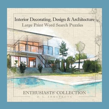 portada Interior Decorating, Design & Architecture: Large Print Word Search Puzzles (in English)
