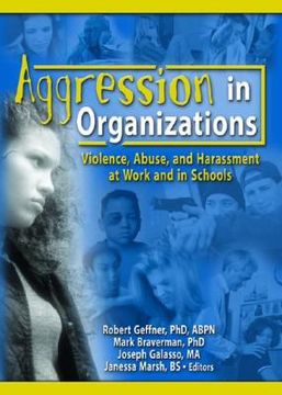 portada aggression in organizations: violence, abuse, and harassment at work and in schools (en Inglés)