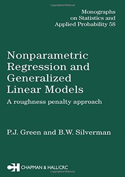 portada Nonparametric Regression and Generalized Linear Models: A Roughness Penalty Approach (Chapman & Hall (en Inglés)