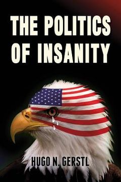 portada The Politics of Insanity (en Inglés)