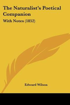 portada the naturalist's poetical companion: with notes (1852) (in English)