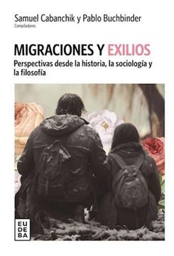 portada Migraciones y Exilios Perspectivas Desde la Historia la Sociologia y la Filosofia (in Spanish)