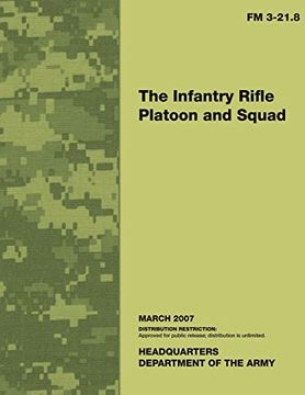 portada The Infantry Rifle Platoon and Squad: Field Manual no. 3-21. 8 (en Inglés)