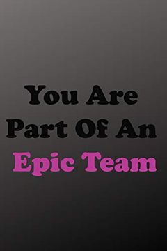 portada You are Part of an Epic Team: Business Ethics , Strategic Planning , Statistics. (en Inglés)