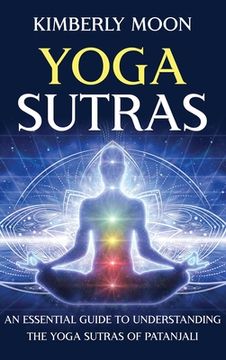 portada Yoga Sutras: An Essential Guide to Understanding the Yoga Sutras of Patanjali