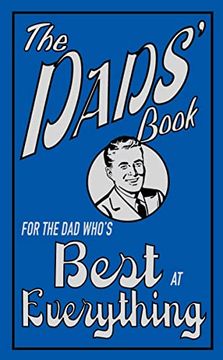 portada The Dads' Book: For the dad Who's Best at Everythi [Hardcover] [Jan 01, 2007] Michael Heatley (in English)