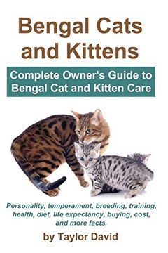 portada Bengal Cats and Kittens: Complete Owner'S Guide to Bengal cat and Kitten Care (en Inglés)