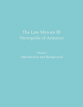 portada The Late Minoan iii Necropolis of Armenoi: Volume 1: Introduction and Background (Prehistory Monographs) 
