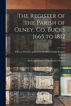 portada The Register of the Parish of Olney, co. Bucks 1665 to 1812; Pt. 2; (en Inglés)