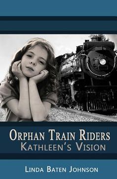 portada Orphan Train Riders Kathleen's Vision (in English)
