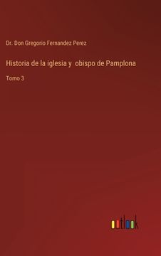 portada Historia de la iglesia y obispo de Pamplona: Tomo 3