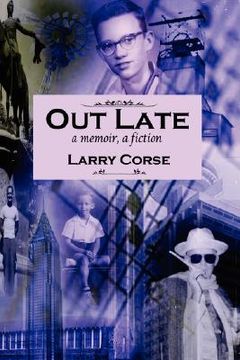 portada out late: a memoir, a fiction