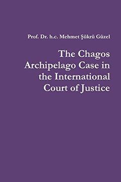 portada The Chagos Archipelago Case in the International Court of Justice (en Inglés)