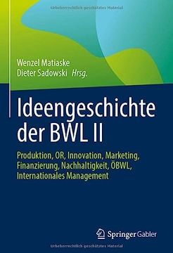 portada Ideengeschichte Der Bwl II: Produktion, Or, Innovation, Marketing, Finanzierung, Nachhaltigkeit, Öbwl, Internationales Management (en Alemán)