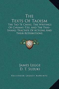 portada the texts of taoism: the tao te ching, the writings of chuang-tzu, and the thai-shang; tractate of actions and their retributions