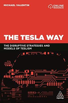 portada The Tesla Way: The Disruptive Strategies and Models of Teslism 