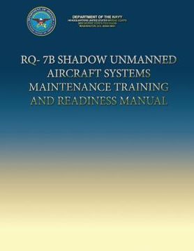 portada RQ-7B Shadow Unmanned Aircraft Systems Maintenance Training and Readiness Manual (in English)