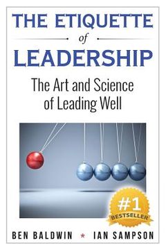 portada The Etiquette of Leadership: The Art and Science of Leading Well (en Inglés)