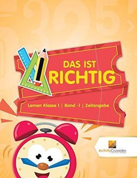 portada Das ist Richtig: Lernen Klasse 1 | Band -1 | Zeitangabe (in German)
