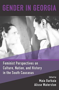 portada Gender in Georgia: Feminist Perspectives on Culture, Nation, and History in the South Caucasus (en Inglés)