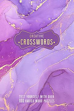 portada Creative Crosswords: Test Yourself With Over 100 Varied Word Puzzles (Pretty Puzzles) (en Inglés)