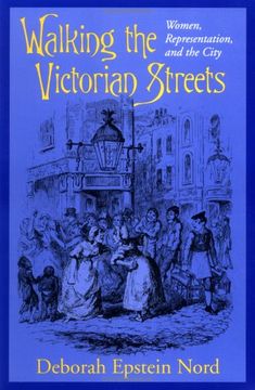 portada Walking the Victorian Streets: Women, Representation, and the City (en Inglés)