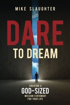 portada Dare to Dream: Creating a God-Sized Mission Statement for Your Life (Dare to Dream series)