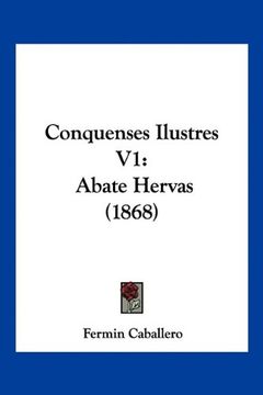 portada Conquenses Ilustres v1: Abate Hervas (1868)