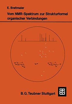 portada Vom Nmr-Spektrum zur Strukturformel Organischer Verbindungen: Ein Kurzes Praktikum der Nmr-Spektroskopie