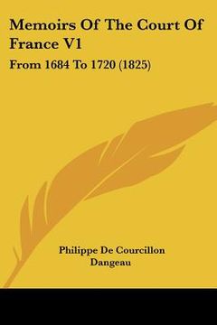 portada memoirs of the court of france v1: from 1684 to 1720 (1825) (en Inglés)