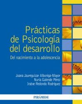 portada Practicas de Psicologia del Desarrollo. Del Nacimiento a la Adolescencia (in Spanish)