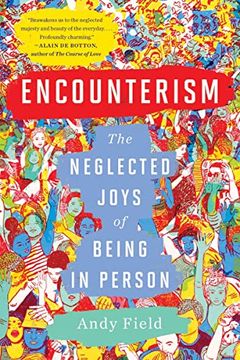 portada Encounterism: The Neglected Joys of Being in Person (in English)