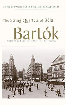 portada The String Quartets of Béla Bartók: Tradition and Legacy in Analytical Perspective (en Inglés)