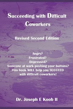 portada Succeeding with Difficult Coworkers: Revised Second Edition (in English)