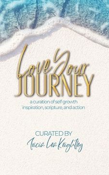 portada Love Your Journey: a curation of self growth, inspiration, scripture, and action (en Inglés)