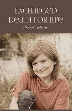 portada Exchanged Death for Life (en Inglés)