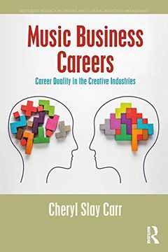 portada Music Business Careers: Career Duality in the Creative Industries (Routledge Research in Creative and Cultural Industries Management) (en Inglés)