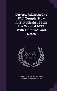 portada Letters, Addressed to W.J. Temple. Now First Published From the Original MSS. With an Introd. and Notes