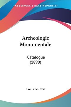 portada Archeologie Monumentale: Catalogue (1890) (en Francés)