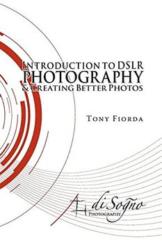 portada Introduction to Dslr Photography and Creating Better Photos