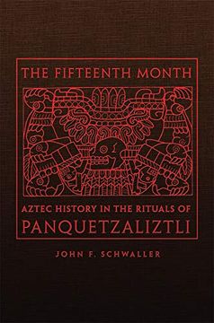 portada The Fifteenth Month: Aztec History in the Rituals of Panquetzaliztli 