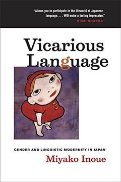 portada Vicarious Language: Gender and Linguistic Modernity in Japan (Asia: Local Studies 