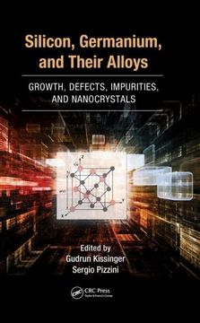 portada Silicon, Germanium, and Their Alloys: Growth, Defects, Impurities, and Nanocrystals (en Inglés)