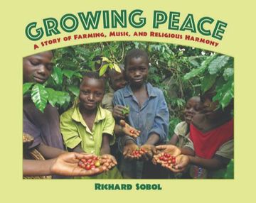portada Growing Peace: A Story of Farming, Music, and Religious Harmony (in English)