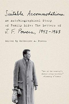 portada Suitable Accommodations: An Autobiographical Story of Family Life: The Letters of j. F. Powers, 1942-1963 (en Inglés)