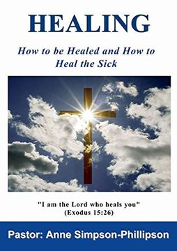 portada Healing: How to be Healed and How to Heal the Sick