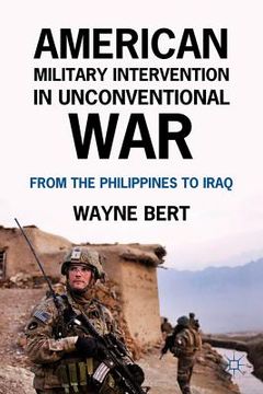portada American Military Intervention in Unconventional War: From the Philippines to Iraq 