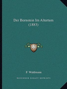 portada Der Bernstein Im Altertum (1883) (en Alemán)