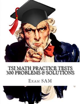 portada Tsi Math Practice Tests: Texas Success Initiative Assessment Math Study Guide With 300 Problems and Solutions (in English)
